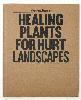 Healing Plants for Hurt Landscapes